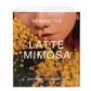 NEW NOTES LATTE MIMOSA